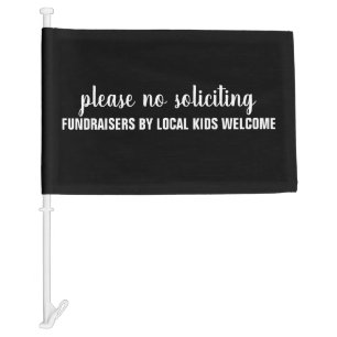 please no soliciting fundraisers by local kids car flag