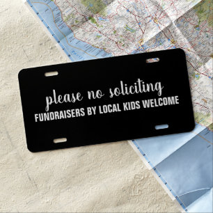 please no soliciting fundraisers by local kids license plate
