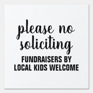 please no soliciting fundraisers by local kids sign