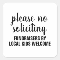 please no soliciting fundraisers by local kids
