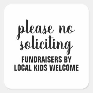 please no soliciting fundraisers by local kids square sticker