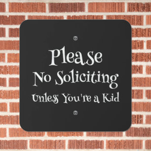 Please No Soliciting Unless You're a Kid Metal Sign