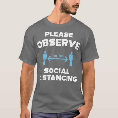 Please Observe Social Distancing T_Shirt
