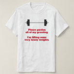 [ Thumbnail: "Please Pardon All of My Grunting." T-Shirt ]
