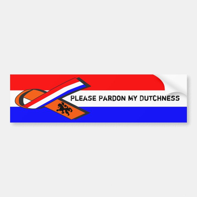 Please Pardon My Dutchness Bumper Sticker (Front)