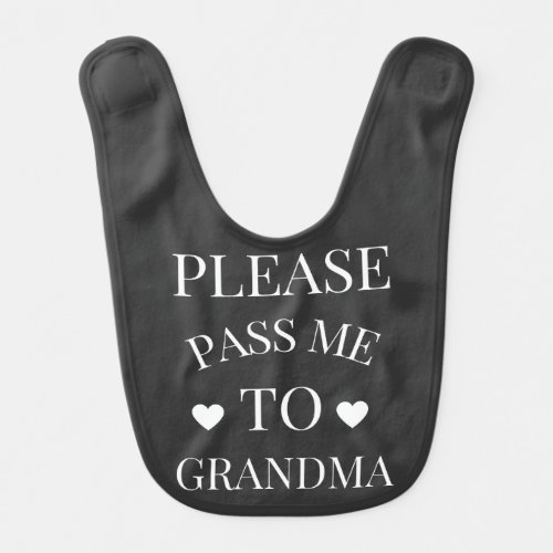 Please Pass Me To Grandma Cute Infant Boys Girls Baby Bib