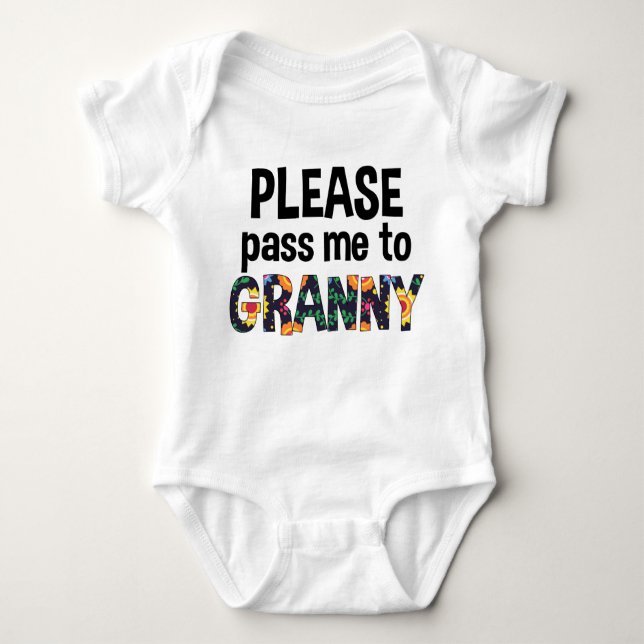 Please Pass Me To Granny Baby Bodysuit (Front)