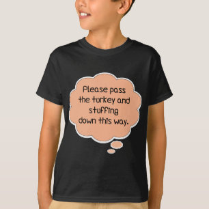 Please Pass The Turkey and Stuffing T-Shirt
