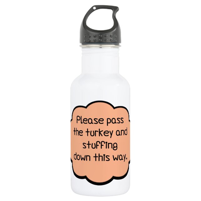 Please Pass The Turkey and Stuffing Water Bottle (Front)
