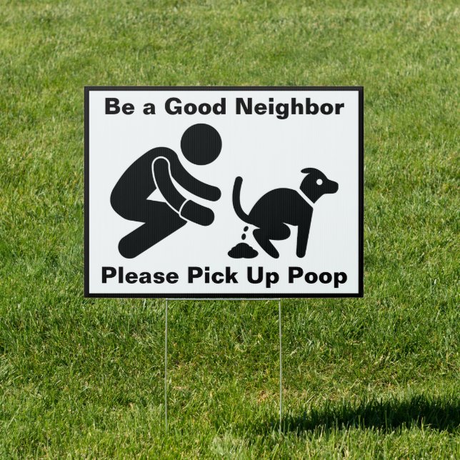 Please Pick Up Dog Poop Friendly Neighbor Sign (Insitu)
