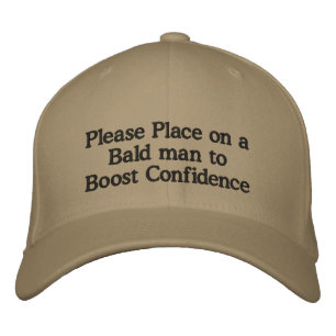 Please Place on a Bald man to Boost Confidence Embroidered Baseball Hat