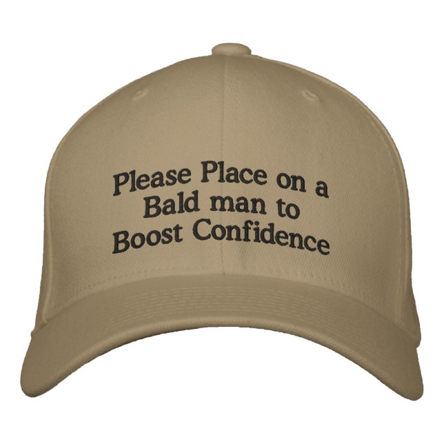 Please Place on a Bald man to Boost Confidence Embroidered Baseball Hat (Front)
