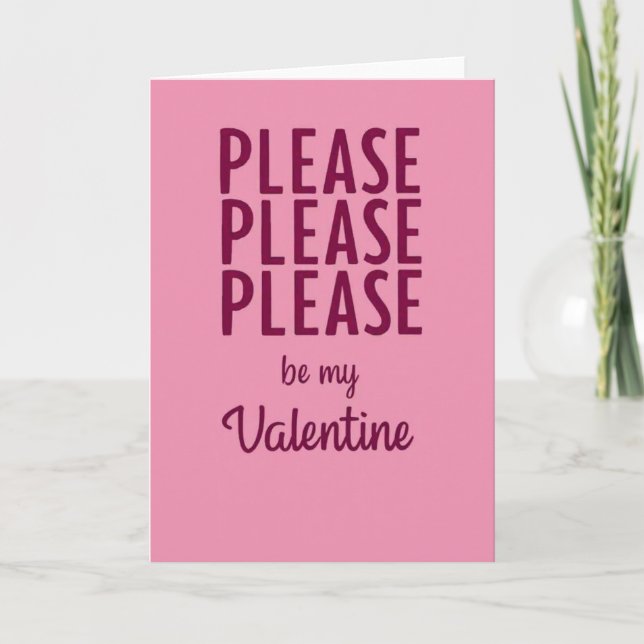 Please Please Be My Valentine Card (Front)