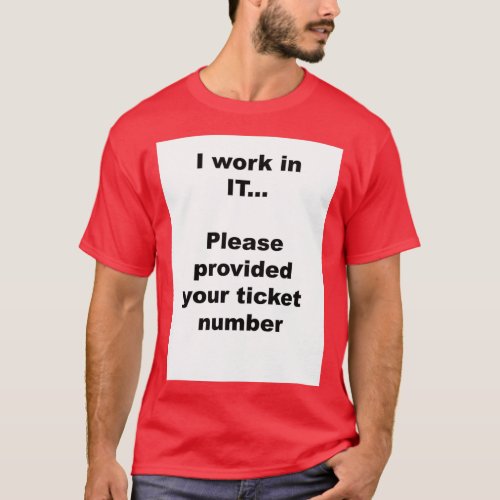 Please provided your ticket number funny qoute whi T_Shirt