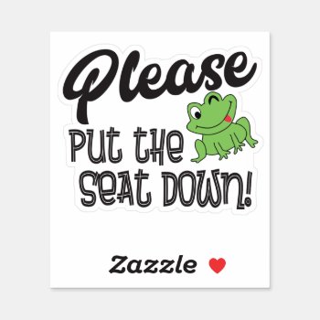 Please Put The Seat Down Funny Toilet  Sticker by SayWhatYouLike at Zazzle
