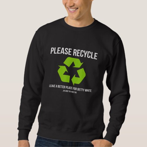 Please Recycle Sweatshirt