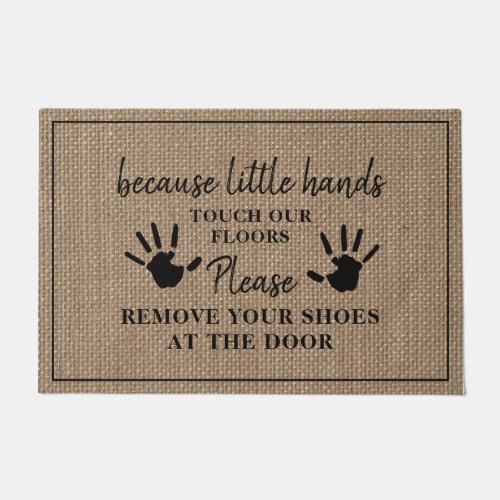 Please Remove Shoes Little Hands Burlap Inspired Doormat