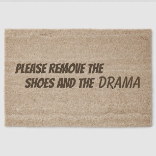 'Please Remove Your Shoes And Drama' Funny Gift Fiber Doormat