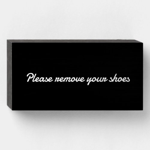 Please remove your shoes  Wood Box Sign