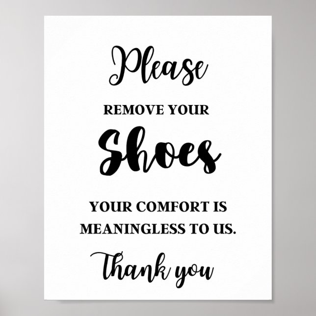 Please Remove Your Shoes Your Comfort Is Meaningle Poster (Front)