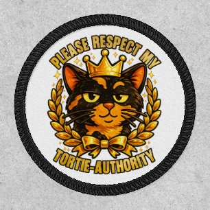 Please Respect My Tortie-Authority Funny Cat Patch