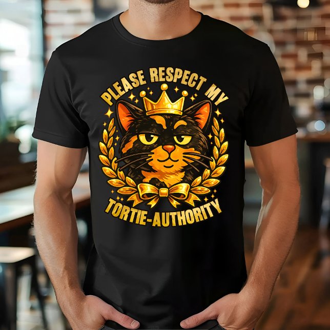 Please Respect My Tortie-Authority Funny Cat T-Shirt (Creator Uploaded)