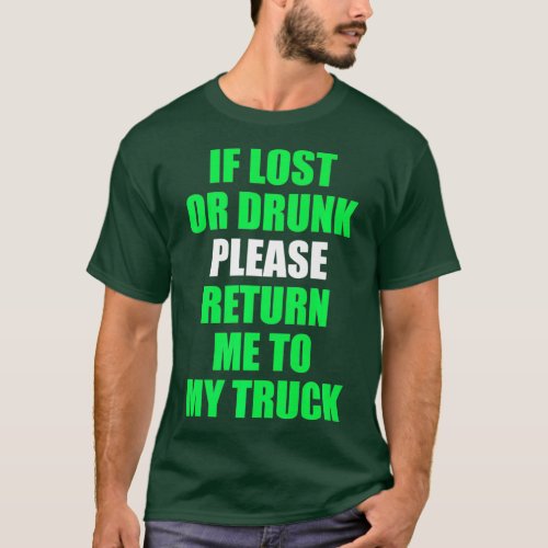Please Return Me To My Truck Funny Truck Trucker T_Shirt