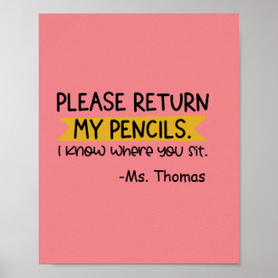 Please return my pencils funny teacher classroom poster