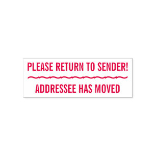 "PLEASE RETURN TO SENDER!", "ADDRESSEE HAS MOVED" SELF-INKING STAMP