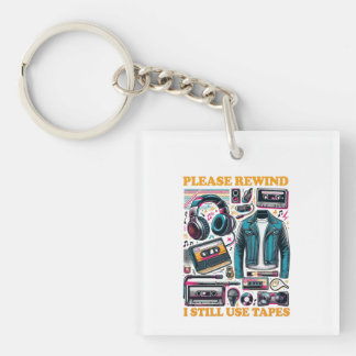 Please Rewind - I still Use Tabes Keychain