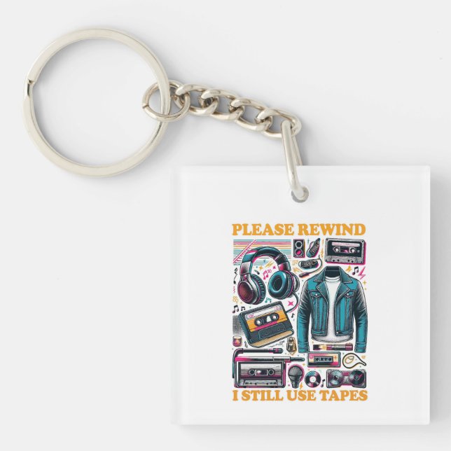 Please Rewind - I still Use Tabes Keychain (Front)
