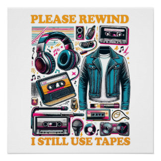 Please Rewind - I still Use Tabes Poster