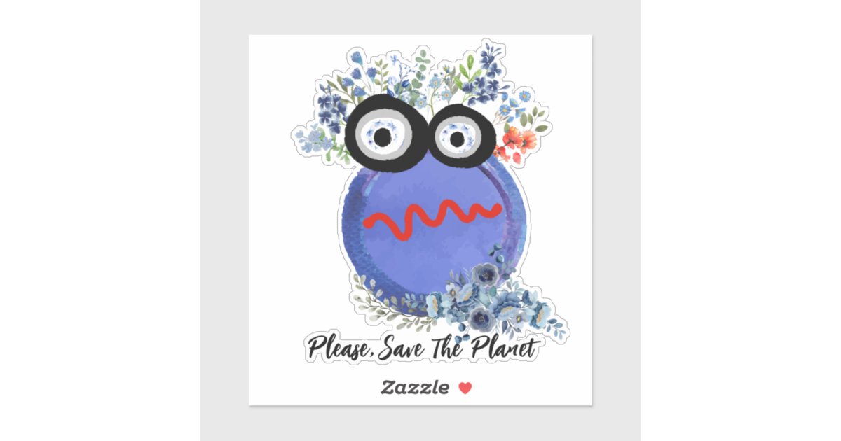 Please, Save The Planet Sticker | Zazzle