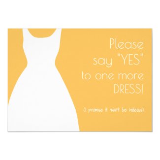 Please Say Yes One More Dress Bridal Party Proposal Invitation