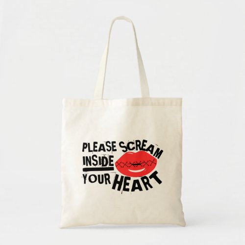 Please Scream Inside Your Heart Funny Tote Bag