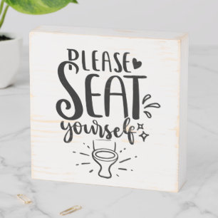 "Please Seat Yourself" Funny Bathroom or Café Wooden Box Sign