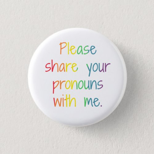 Please Share Your Pronouns With Me Button