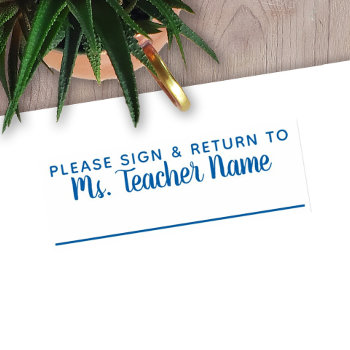 Please Sign And Return - Custom Teacher Name Line Self-inking Stamp by ForTeachersOnly at Zazzle