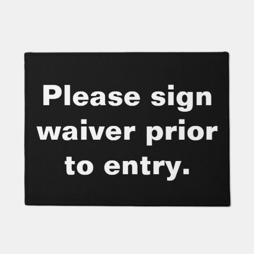 Please sign waiver prior to entry doormat