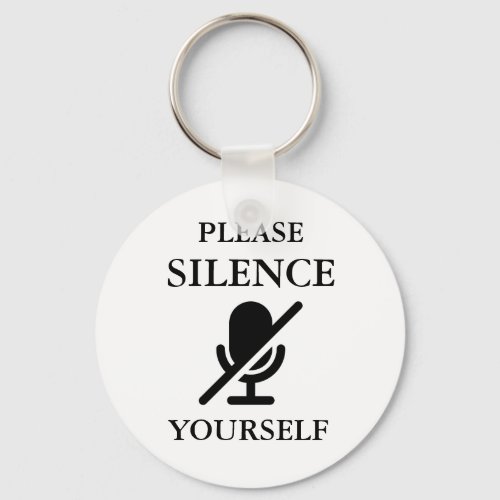 Please Silence Yourself Keychain