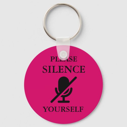 Please Silence Yourself Keychain