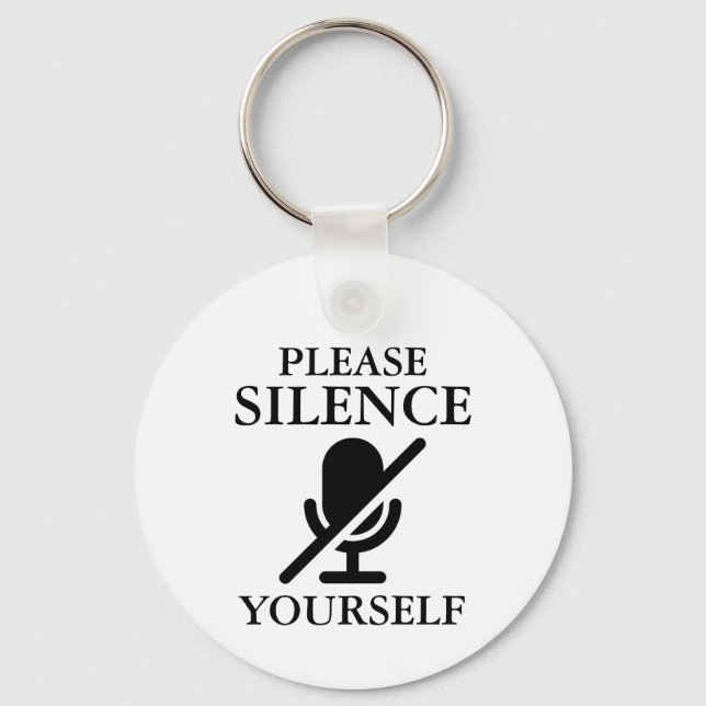 Please Silence Yourself Keychain (Front)