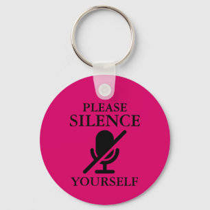 Please Silence Yourself Keychain