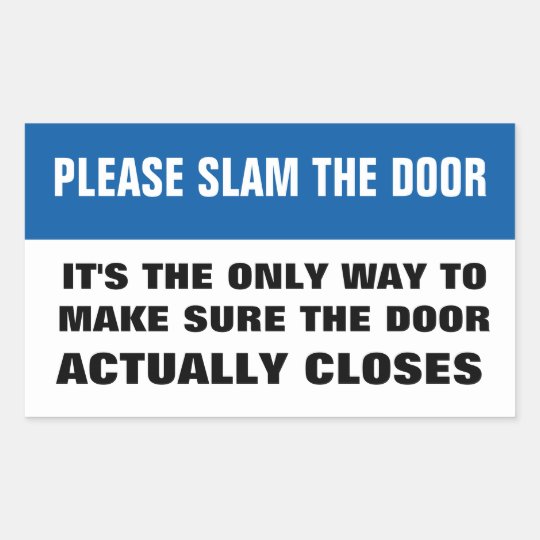 Please slam the door rectangular sticker | Zazzle.com