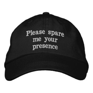 Please spare your presence embroidered baseball ca cap