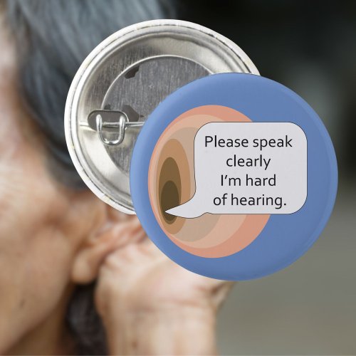 Please speak clearly Im hard of hearing pin badge