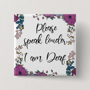 Please speak louder I am Deaf Button