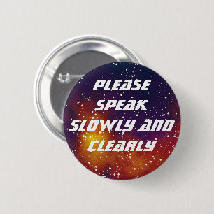 Please Speak Slowly Customizable Galaxy Identity Button