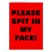 PLEASE SPIT IN MY FACE! (Front)