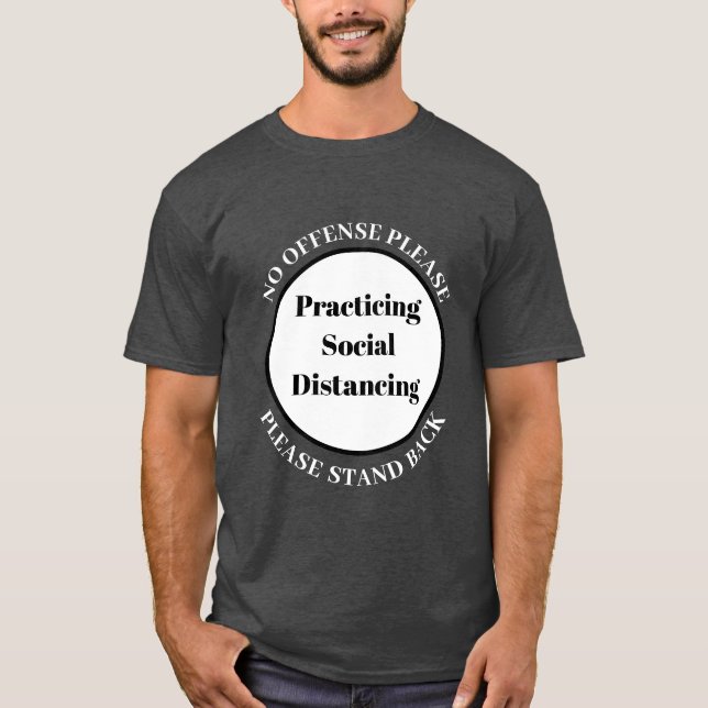 Please Stand Back Practicing Social Distancing T-Shirt (Front)